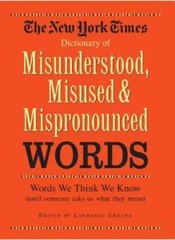 New York Times Dictionary of Misunderstood, Misused, & Mispronounce – GOOD