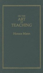 On the Art of Teaching Hardcover Horace Mann