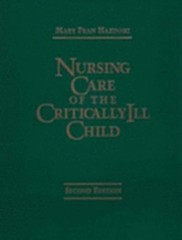 Nursing Care of the Critically Ill Child by Mary Fran Hazinski: Used