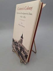 1985 Castro’s Colony Empresario Development in Texas 1842-1865 Weaver 1st HC