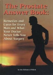 The Prostate Answer Book: Remedies and Cures for Every Man and What Your – GOOD
