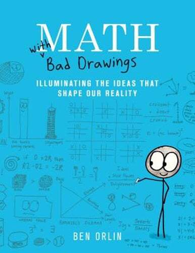 Math with Bad Drawings: Illuminating the Ideas That Shape Our Reality by Orlin