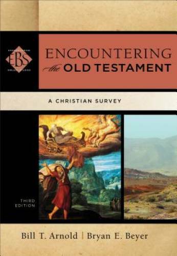 Encountering the Old Testament: A Christian Survey (Encountering Biblical – GOOD