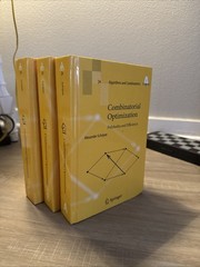 Combinatorial Optimization : Polyhedra and Efficiency by Alexander Schrijver