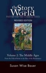 Story of the World Ser.: The Middle Ages Vol. 2 : From the Fall of Rome to…