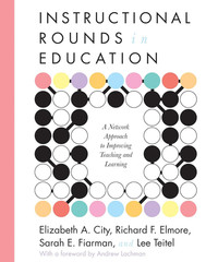 Instructional Rounds in Education: a Network Approach to Improving Teaching and