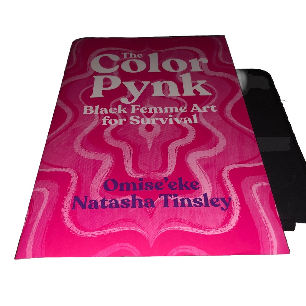 Color Pynk : Black Femme Art for Survival by Omise’eke Natasha Tinsley (2022,…