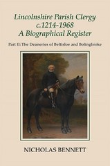Lincolnshire Parish Clergy, c.1214-1968: A Biographical Register: Part II: The D