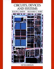 CIRCUITS, DEVICES AND SYSTEMS: A FIRST COURSE IN By Ralph J. Smith & Richard C.