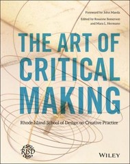 The Art of Critical Making : Rhode Island School of Design on Cre