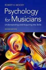 Psychology for Musicians : Understanding and Acquiring the Skills by Robert…