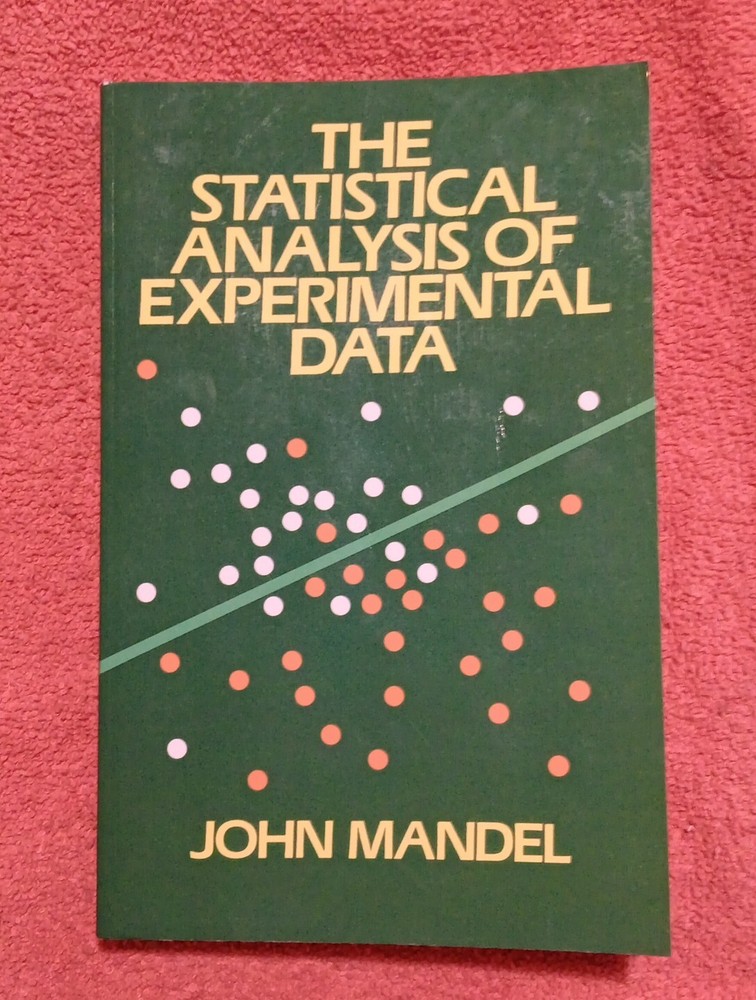THE STATISTICAL ANALYSIS OF EXPERIMENTAL DATA by John Mandel Paperback