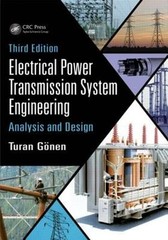 Electrical Power Transmission System Engineering: Analysis and Design by Gonen