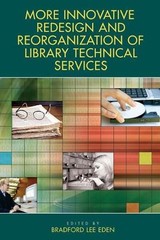 More Innovative Redesign and Reorganization of Library Technical Services by Bra