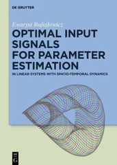 Optimal Input Signals For Parameter Estimation: In Linear Systems With Spat…