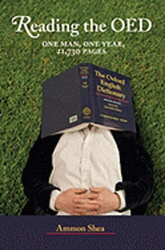 Reading the OED: One Man, One Year, 21,730 Pages by Ammon Shea: Used