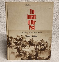 Impact of Our Past Bernard Weisenberger A History of United States 1972 Textbook
