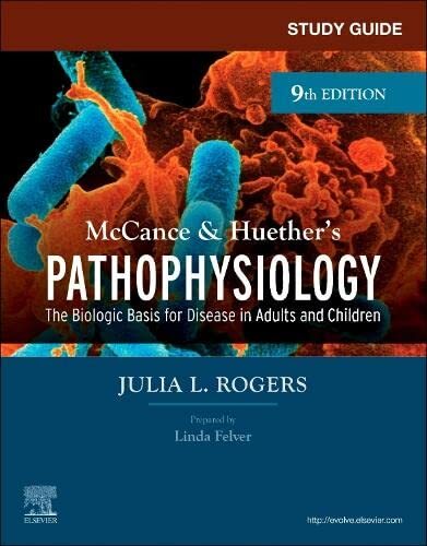 Study Guide for McCance & Huether’s Pathophysiology by Julia Rogers CNS FNP-BC