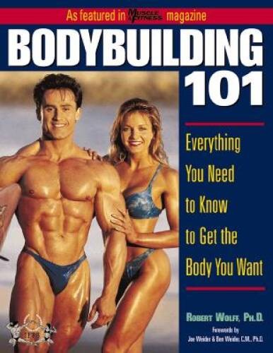 Bodybuilding 101 : Everything You Need to Know to Get the Body You Want – GOOD