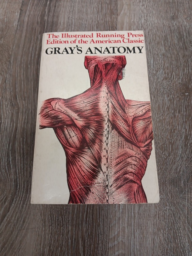Gray’s Anatomy The ILLUSTRATED Running Press Edition Of The American Classic ’74