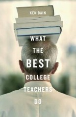 What the Best College Teachers Do – Hardcover By Bain, Ken – GOOD