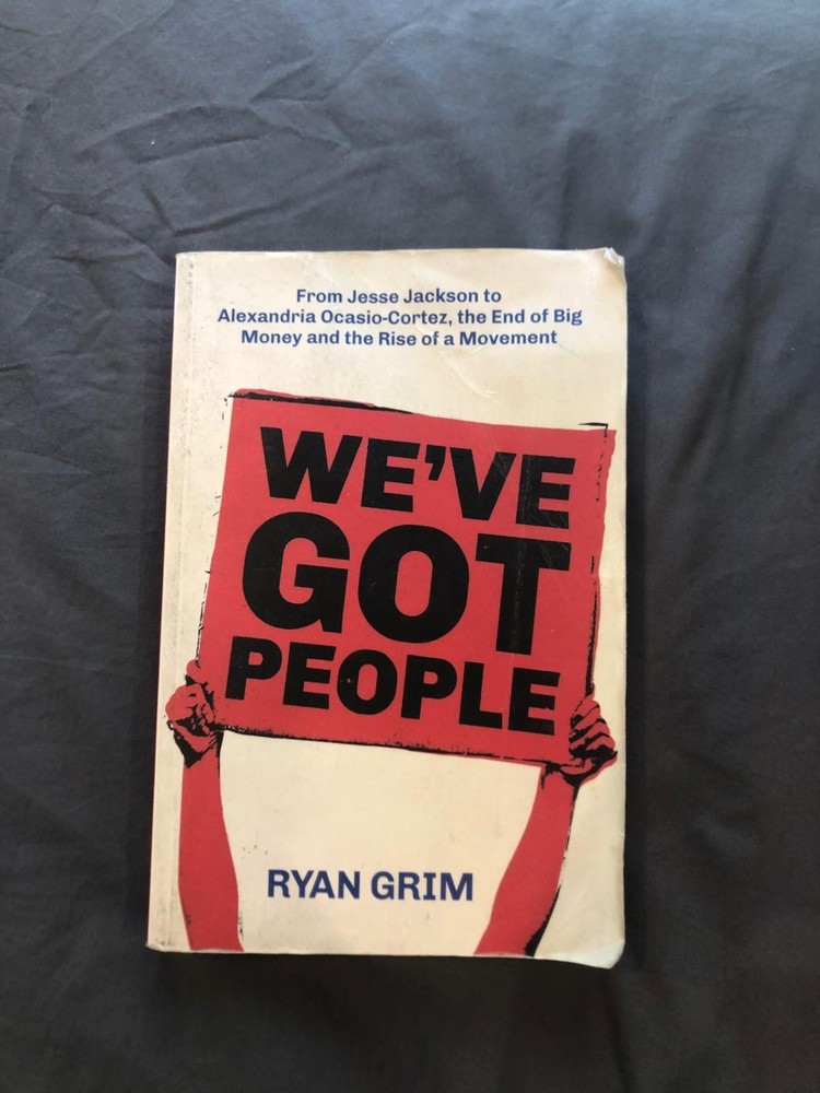 We’ve Got People : From Jesse Jackson to AOC, the End of Big Money and the Rise