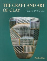 THE CRAFT AND ART OF CLAY (3RD EDITION) By Susan Peterson **BRAND NEW**