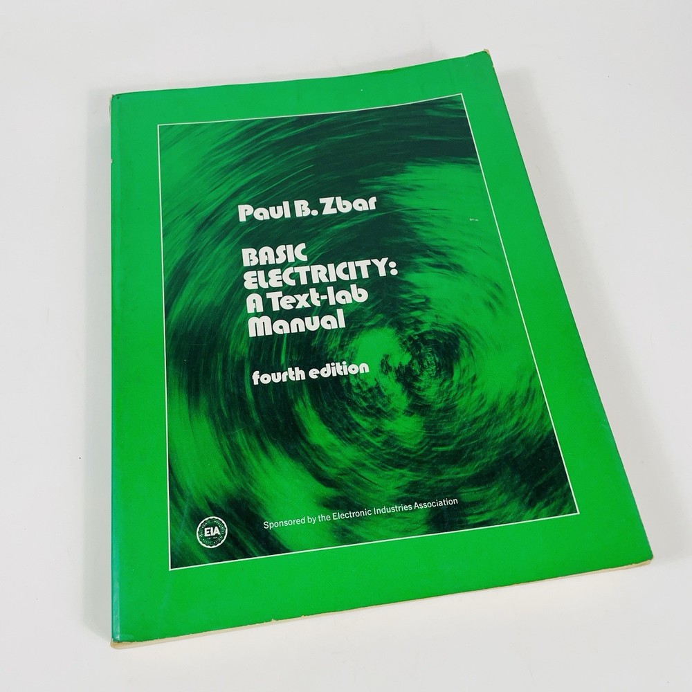 Basic Electricity: A Text-lab Manual 4th Edition by Paul B. Zbar 1974