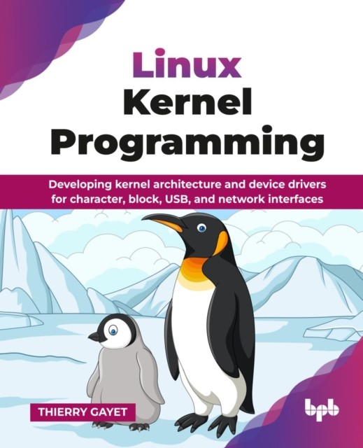 LINUX KERNEL PROGRAMMING: DEVELOPING KER by GAYET, THIERRY Paperback Self Help