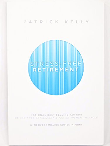 Stress-Free Retirement by Patrick Kelly