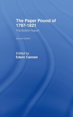 The Paper Pound of 1797-1812: The Bullion Report by Edwin Cannan (English) Hardc