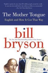 The Mother Tongue – English And How It Got T- 0380715430, paperback, Bill Bryson