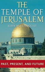 The Temple of Jerusalem: Past, Present, and Future by John M. Lundquist (English