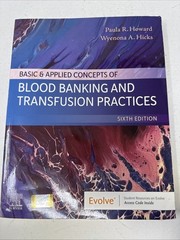 Basic & Applied Concepts of Blood Banking and Transfusion Practices 6e. *Creased