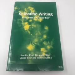 Scientific Writing Easy When You Know How Jennifer Peat 9780727916259