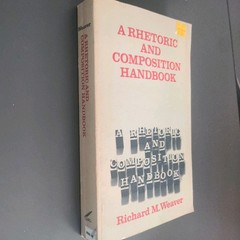 A Rhetoric And Handbook – Richard M Weaver (Paperback, 1967) VG, Revised