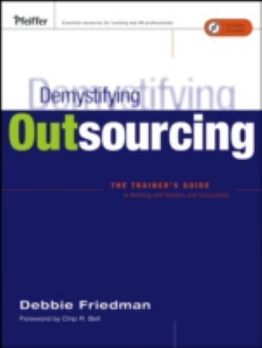 Demystifying Outsourcing: The Trainer’s Guide to Working With Vendors and Co…