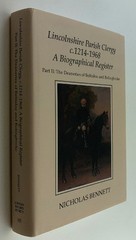 Lincolnshire Parish Clergy, c.1214-1968: A Biographical Register: Part II: The..