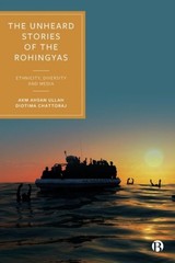 UNHEARD STORIES OF THE ROHINGYAS by AKM Ahsan Universiti Brunei Darussalam