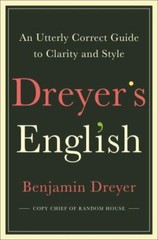 Dreyer’s English: An Utterly Correct Guide to Clarity and Style