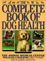 The Complete Book of Dog Health: The Animal Medical Center – Paperback – GOOD