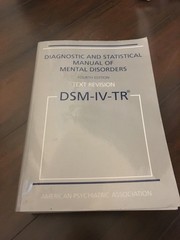 Diagnostic and Statistical Manual of Mental Disorders, 4th Edition, Text Rev…