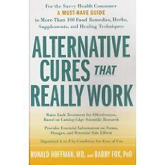 Alternative Cures That Really Work: For the Savvy Health Consume