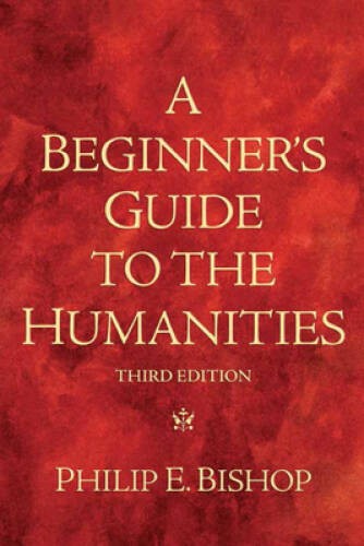 A Beginner’s Guide to the Humanities (3rd Edition) – Paperback – VERY GOOD