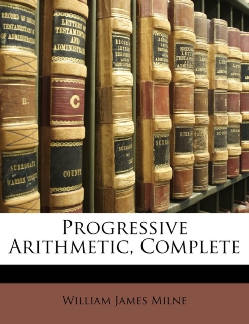 Milne – Progressive Arithmetic Complete – paperback or softback – X555z