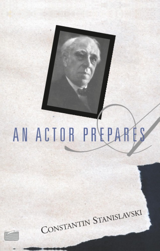 An Actor Prepares by Constantin Stanislavski