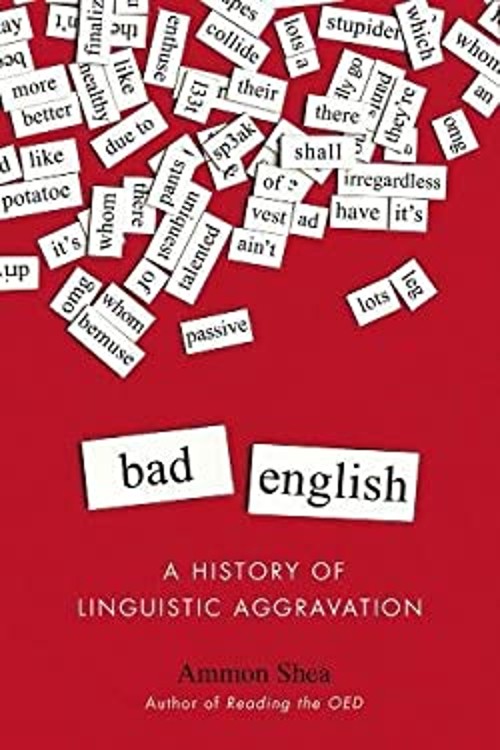 Bad English : A History of Linguistic Aggravation Paperback Ammon