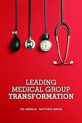 Leading Medical Group Transformation Paperback Matthew, Arnold, V