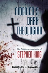 America’s Dark Theologian: The Religious Imagination of Stephen King – hardc…