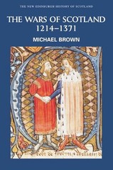 The Wars of Scotland, 1214-1371 by Michael Brown (English) Paperback Book